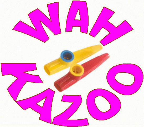 Click here to discover Wah Kazoo!